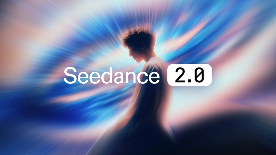 Seedance 2.0 官方发布视觉